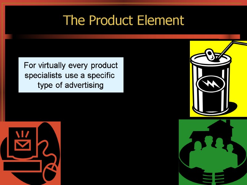 Insurance or  tax prep companies use  service  advertising Mass  merchandise: